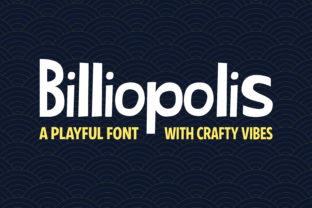 Billiopolis: A Fun and Friendly Display Font for Digital Creatives